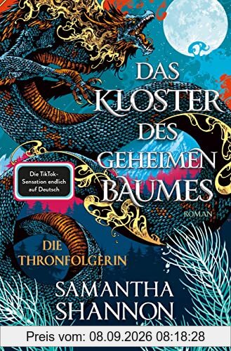 Das Kloster des geheimen Baumes - Die Thronfolgerin: Roman - Die TikTok-Sensation »A Day of Fallen Night« endlich auf Deutsch (A Day of Fallen Night-Saga, Band 1)