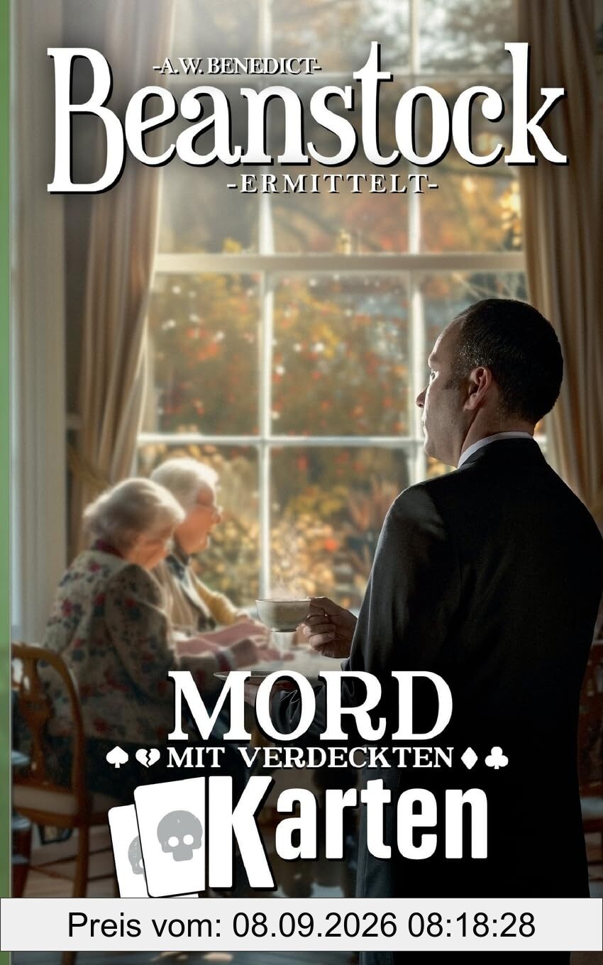 Beanstock-Mord mit verdeckten Karten (13.Buch)-Cosy-Krimi (Butler Beanstock ermittelt)