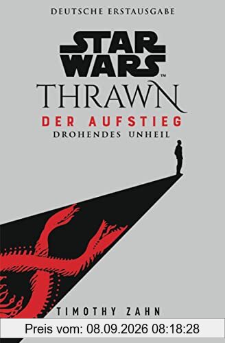 Star Wars™ Thrawn - Der Aufstieg - Drohendes Unheil (Thrawn Ascendancy, Band 1)