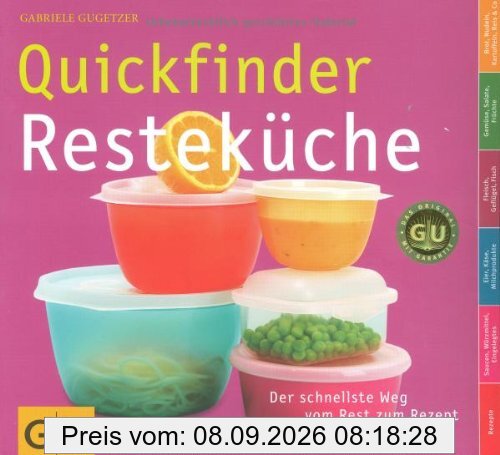 Quickfinder Resteküche: Der schnellste Weg vom Rest zum Rezept (GU Autoren-Kochbücher)