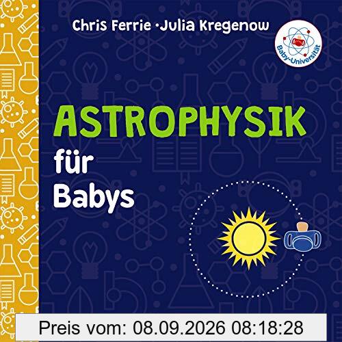 Baby-Universität - Astrophysik für Babys: einfach erklärt