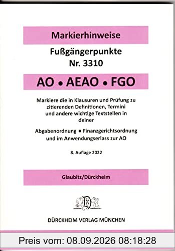 ABGABENORDNUNG & FGO 2022 Dürckheim-Markierhinweise/Fußgängerpunkte für das Steuerberaterexamen: Dürckheim'sche Markierhinweise: von Prüfern ... und Prüfern ausgewogen zusammengestellt.