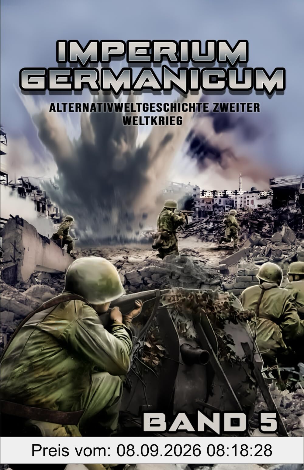 Imperium Germanicum – Alternativweltgeschichte Zweiter Weltkrieg Band 5: Die zweite Front (Imperium Germanicum - Der alternative 2. Weltkrieg, Band 5)