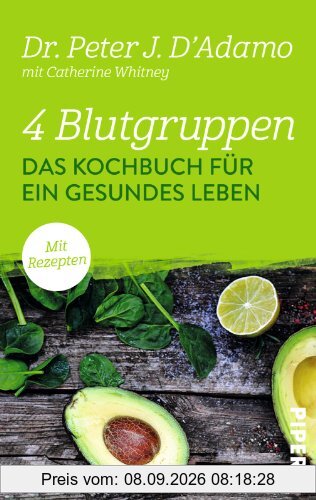 4 Blutgruppen - Das Kochbuch für ein gesundes Leben: Mit Rezepten