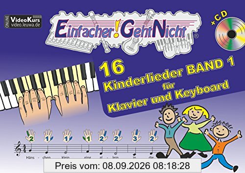 Einfacher!-Geht-Nicht: 16 Kinderlieder BAND 1 - für Klavier und Keyboard mit CD: Das besondere Notenheft für Anfänger