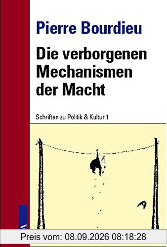 Die verborgenen Mechanismen der Macht (Schriften zu Politik & Kultur)