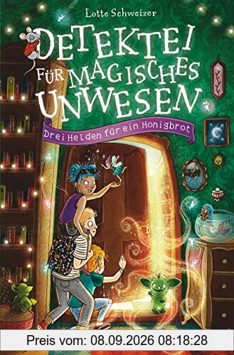 Detektei für magisches Unwesen – Drei Helden für ein Honigbrot: Magische Detektivgeschichte ab 8