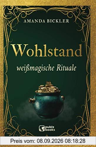 Wohlstand: weißmagische Rituale