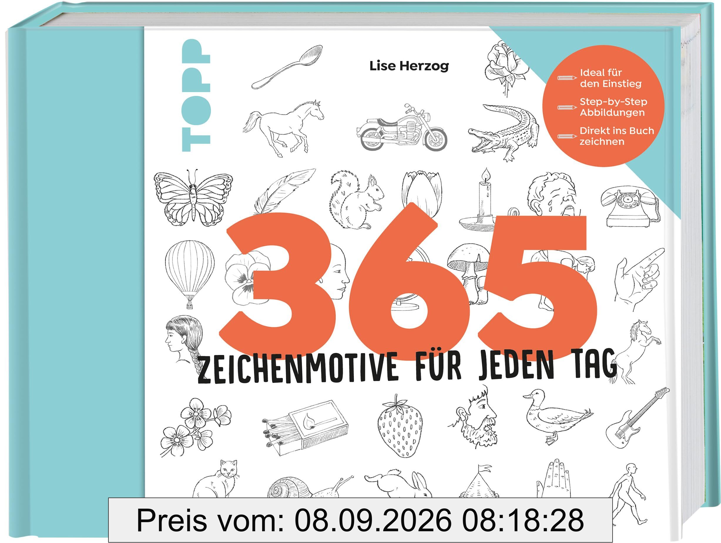 365 Zeichenmotive für jeden Tag: Ideal für den Einstieg - Step-by-Step-Abbildungen - Direkt ins Buch zeichnen