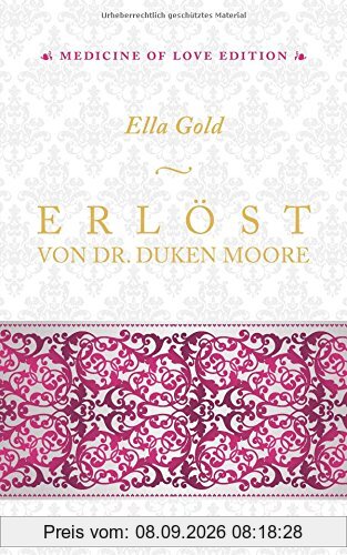 Erlöst von Dr. Duken Moore (Medicine of Love Edition, Band 2)
