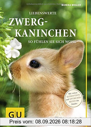Liebenswerte Zwergkaninchen: So fühlen sie sich wohl. Mit Eltern-Tipps (GU Mein Heimtier neu)