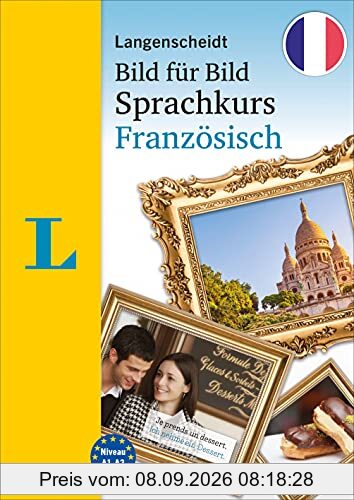 Langenscheidt Bild für Bild Sprachkurs Französisch: Der visuelle Sprachkurs für Anfänger