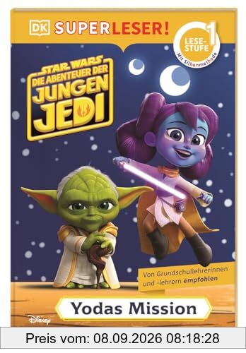 SUPERLESER Star Wars: Die Abenteuer der jungen Jedi: Yodas Mission: 1. Lesestufe, Sach-Geschichten für Erstleser. Mit Silbenmethode für Kinder ab 6 Jahren