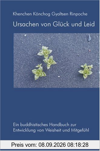 Ursachen von Glück und Leid: Khenchen Könchog Gyaltsen Rinpoche
