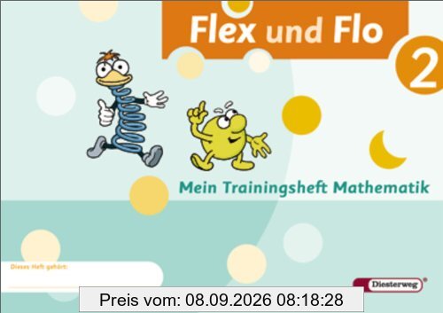 Flex und Flo - Ausgabe 2007: Trainingsheft 2: Mathematik in der Schuleingangsphase. Alle Bundesländer außer Bayern