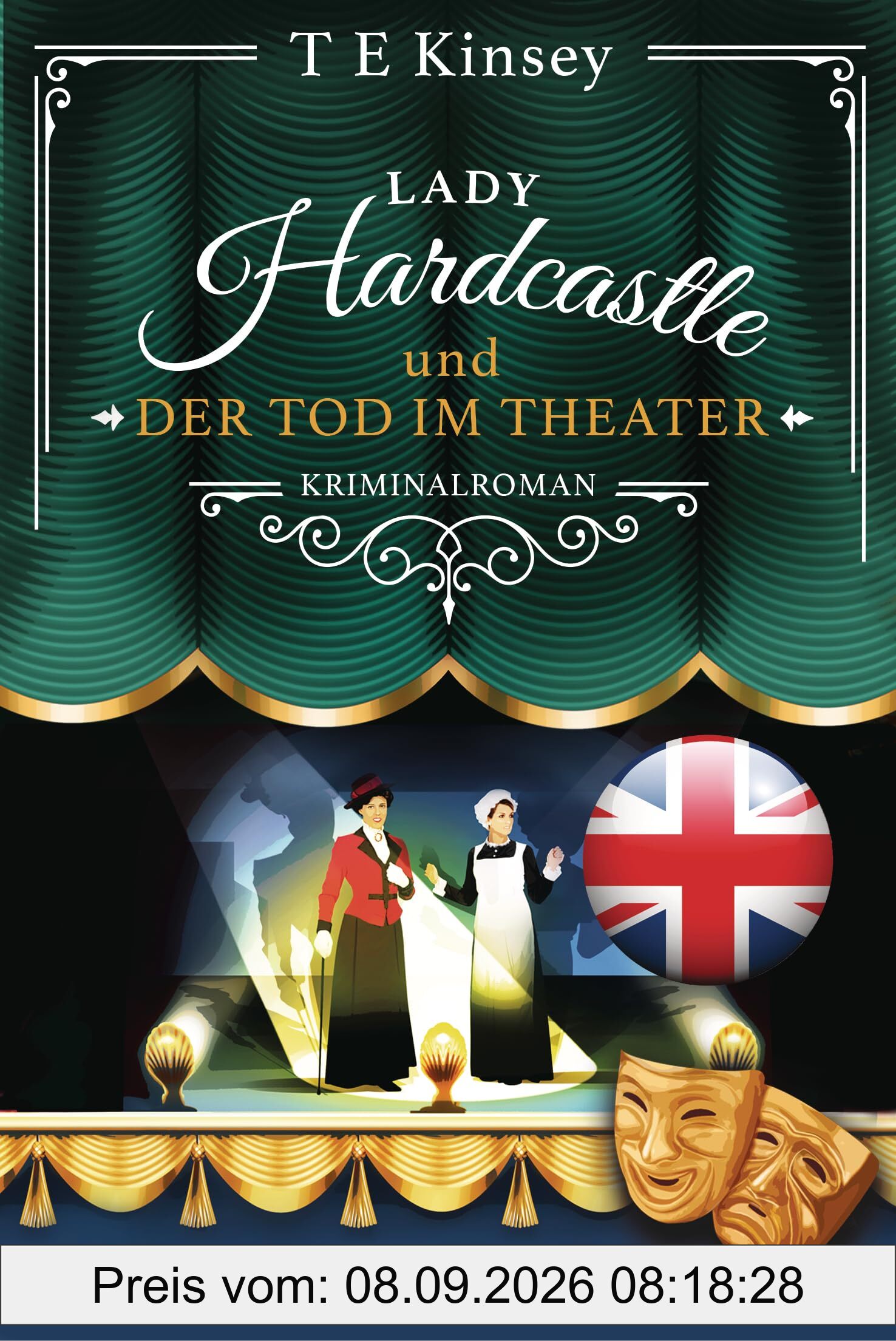 Lady Hardcastle und der Tod im Theater: Kriminalroman (Ein englischer Wohlfühlkrimi, Band 9)