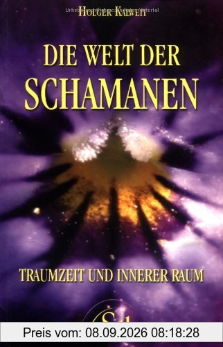 Die Welt der Schamanen: Traumzeit und innerer Raum