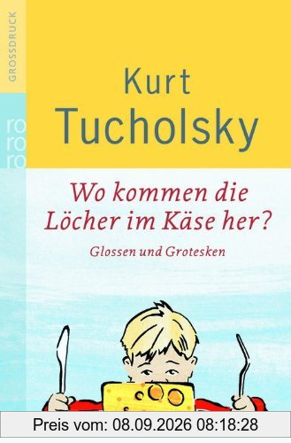 Wo kommen die Löcher im Käse her?: Glossen und Grotesken