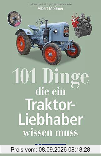 Das Handbuch Traktor: Technik, Fakten, Geschichte, Kuriositäten