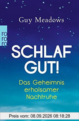 Schlaf gut!: Das Geheimnis erholsamer Nachtruhe