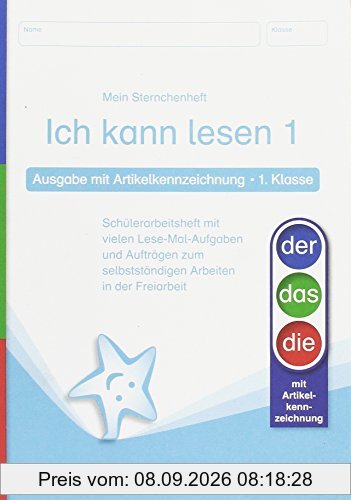Ich kann lesen 1 - Ausgabe mit Artikelkennzeichnung - 1. Klasse: Mein Sternchenheft mit vielen Lese-Mal-Aufgaben und Aufträgen zum selbstständigen Arbeiten