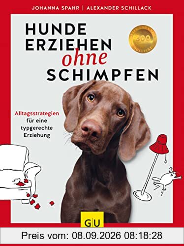 Hunde erziehen ohne Schimpfen: Alltagsstrategien für eine typgerechte Erziehung (GU Hunde)