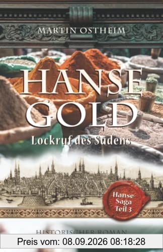 Hansegold: Lockruf des Südens (Hanse-Saga, Band 3)