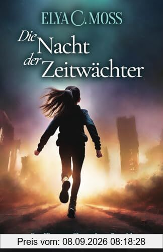 Die Nacht der Zeitwächter (Die Elmirin-Chroniken, Band 1)