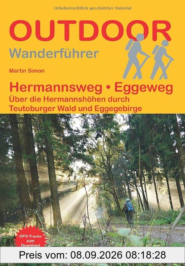 Hermannsweg - Eggeweg: Über die Hermannshöhen durch Teutoburger Wald und Eggegebirge (Der Weg ist das Ziel)
