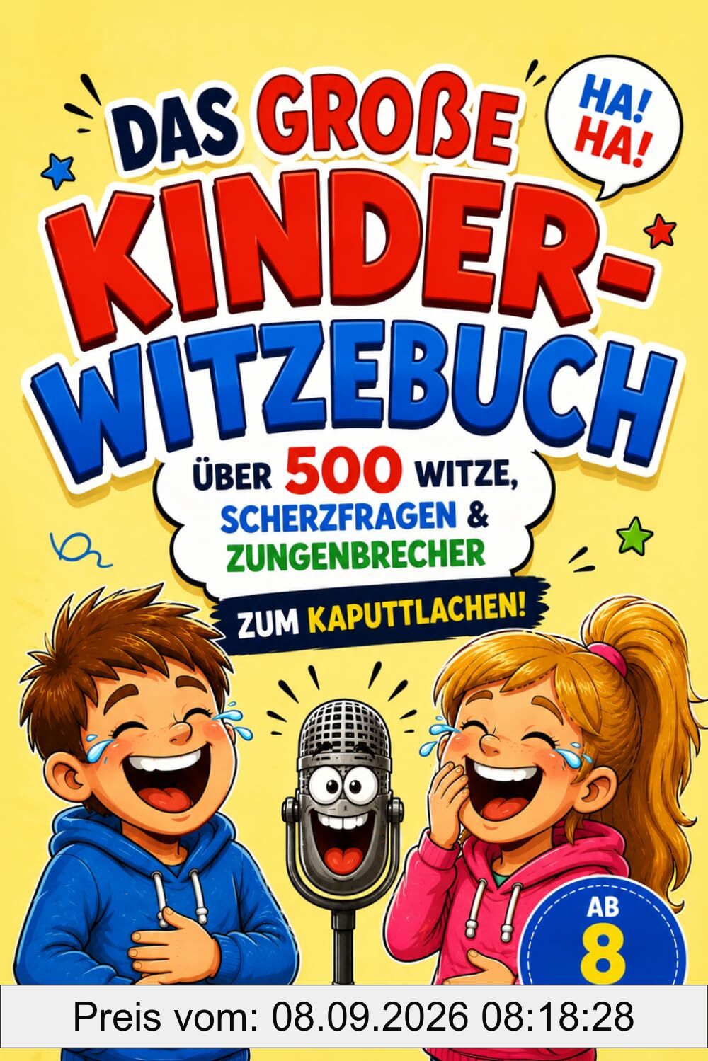Das große Witze-Kinderbuch – Über 500 Witze, Scherzfragen & Zungenbrecher zum Kaputtlachen! – Ab 8 Jahren
