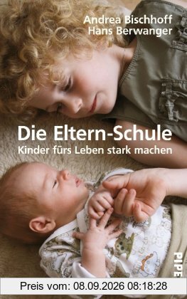 Die Eltern-Schule: Kinder fürs Leben stark machen