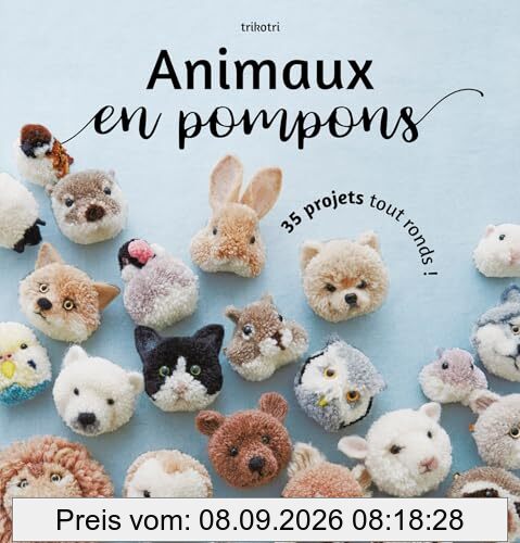 Animaux en pompons : 35 projets tout ronds !