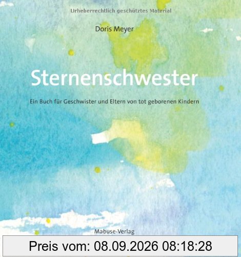 Sternenschwester. Ein Buch für Geschwister und Eltern von tot geborenen Kindern