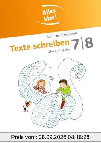 Alles klar! - Deutsch - Sekundarstufe I - Neue Ausgabe: 7./8. Schuljahr - Texte schreiben: Lern- und Übungsheft mit beigelegtem Lösungsheft: ... und Übungsheft mit beigelegtem Lösungsheft