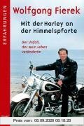 Mit der Harley an der Himmelspforte. Der Unfall, der mein Leben veränderte