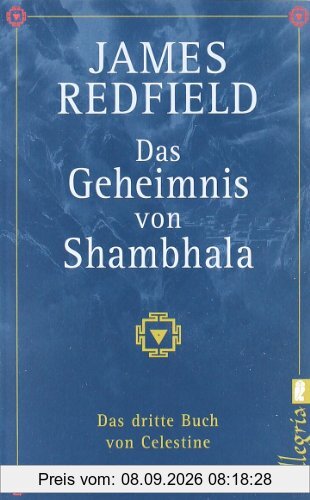 Das Geheimnis von Shambhala: Das dritte Buch von Celestine (Die Prophezeiungen von Celestine)
