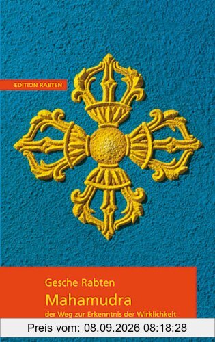 Mahamudra: Der Weg zur Erkenntnis der Wirklichkeit