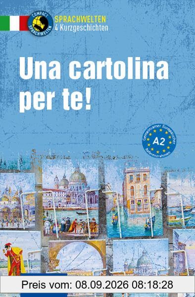 Una cartolina per te!: Italienisch A2 (Compact Sprachwelten Kurzgeschichten)