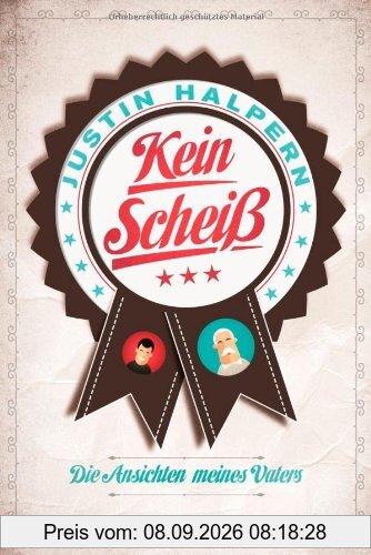 Kein Scheiß: Die Ansichten meines Vaters