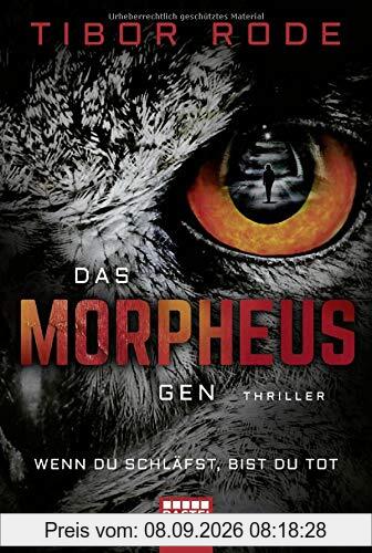 Das Morpheus-Gen: Wenn du schläfst, bist du tot
