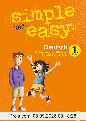 simple und easy Deutsch 1 - Erklärungen und Übungen für die 1. Klasse AHS/Mittelschule: bungsbuch 1. Klasse AHS/Mittelschule