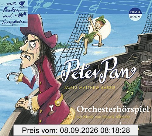 Mit Pauken und Trompeten: Peter Pan. Orchesterhörspiel