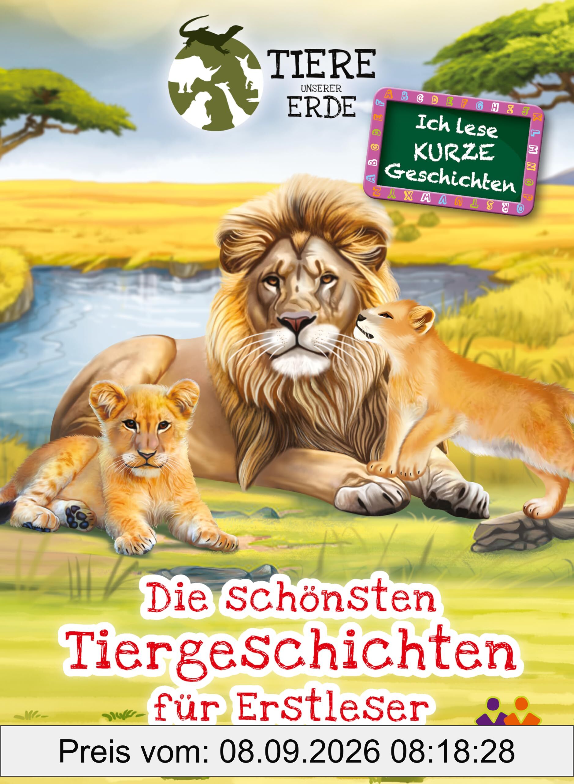 Tiere unserer Erde. Die schönsten Tiergeschichten für Erstleser (1. Klasse)