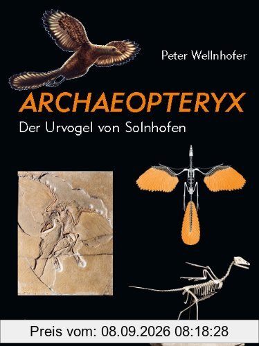 Archaeopteryx: Der Urvogel von Solnhofen