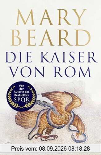 Die Kaiser von Rom: Herrscher über Volk und Reich