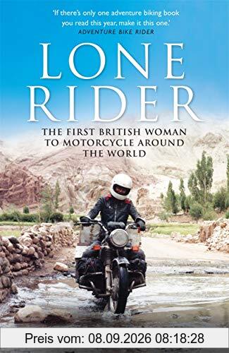 Beard, E: Lone Rider: The First British Woman to Motorcycle Around the World