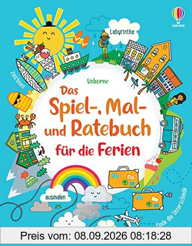 Das Spiel-, Mal- und Ratebuch für die Ferien: abwechslungsreiche Beschäftigung für den Urlaub – ab 7 Jahren (Spiel-, Mal- und Ratebücher)