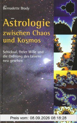 Astrologie zwischen Chaos und Kosmos: Schicksal, freier Wille und die Ordnung des Lebens neu gesehen