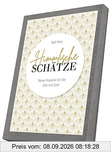 Himmlische Schätze: Neue Impulse für die Zeit mit Gott.