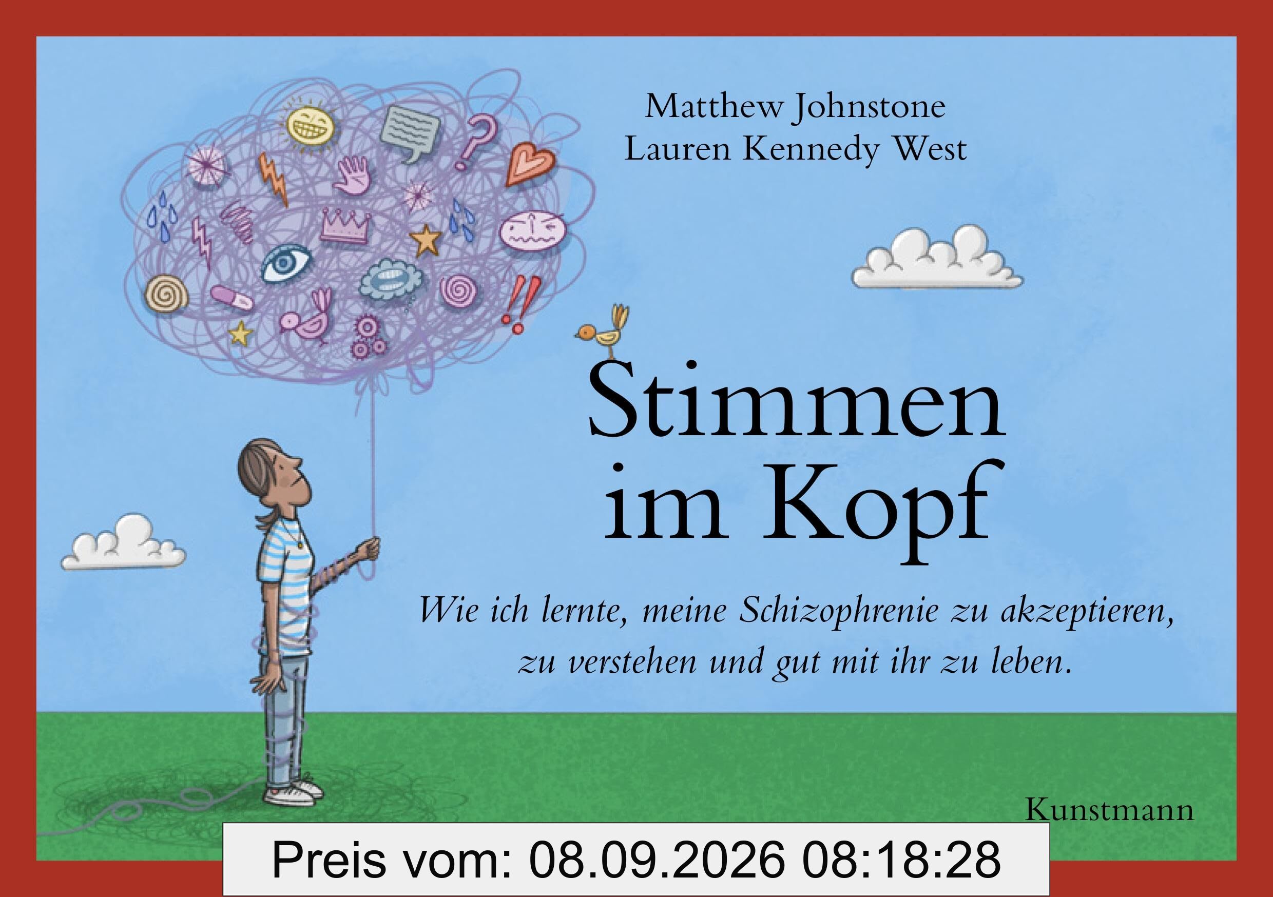 Stimmen im Kopf: Wie ich lernte, meine Schizophrenie zu akzeptieren, zu verstehen und gut mit ihr zu leben